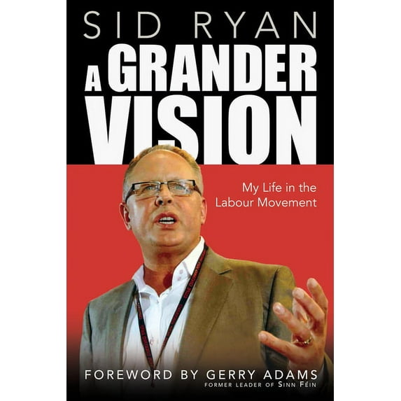 A Grander Vision: My Life in the Labour Movement, (Paperback)