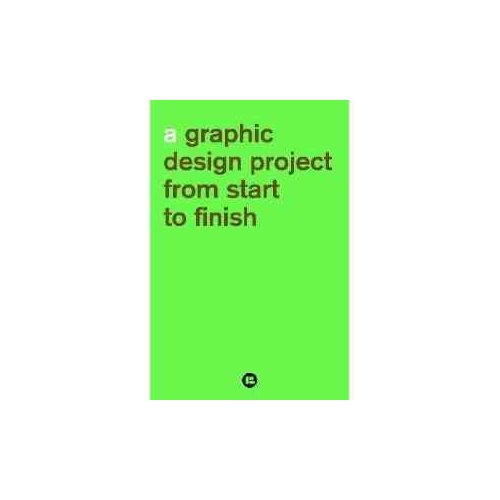 Pre-Owned A Graphic Design Project from Start to Finish (Paperback)