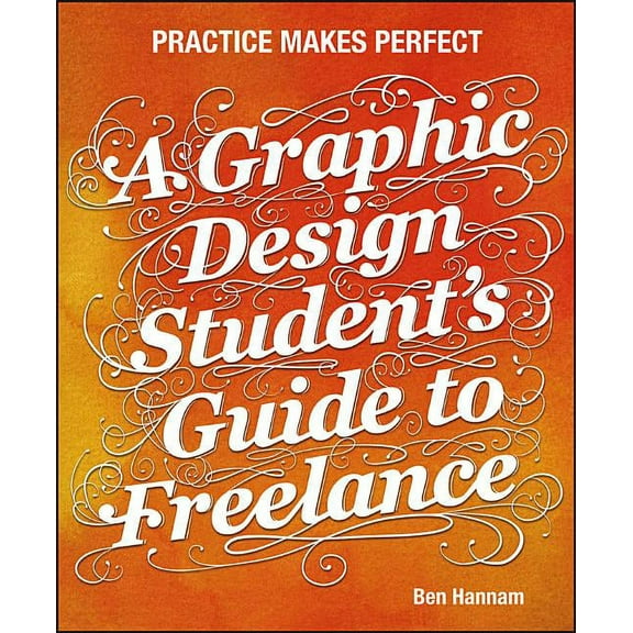 A Graphic Design Student's Guide to Freelance (Paperback)