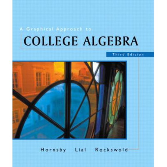 Pre-Owned A Graphical Approach to College Algebra (Hardcover) 0201735091 9780201735093