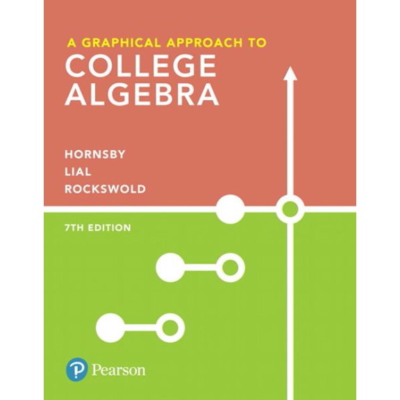 Pre-Owned Graphical Approach to College Algebra, A, 9780134696522, 0134696522, Hardcover, 7 edition