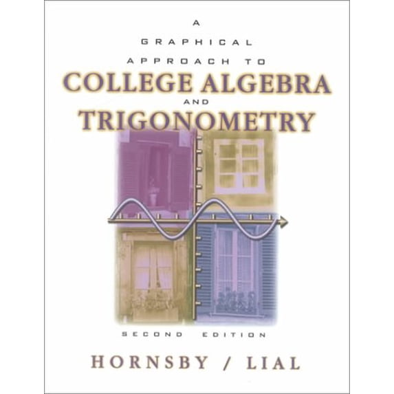 Pre-Owned A Graphical Approach to College Algebra and Trigonometry (Hardcover) 032102172X 9780321021724