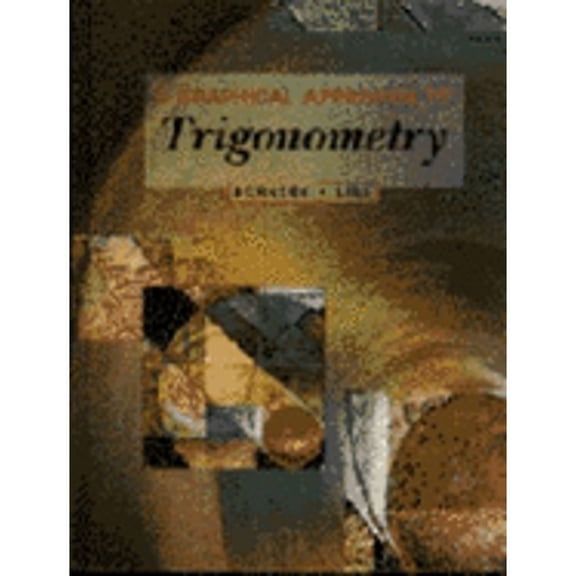 Pre-Owned A Graphical Approach to Trigonometry (Hardcover) 0673999041 9780673999047