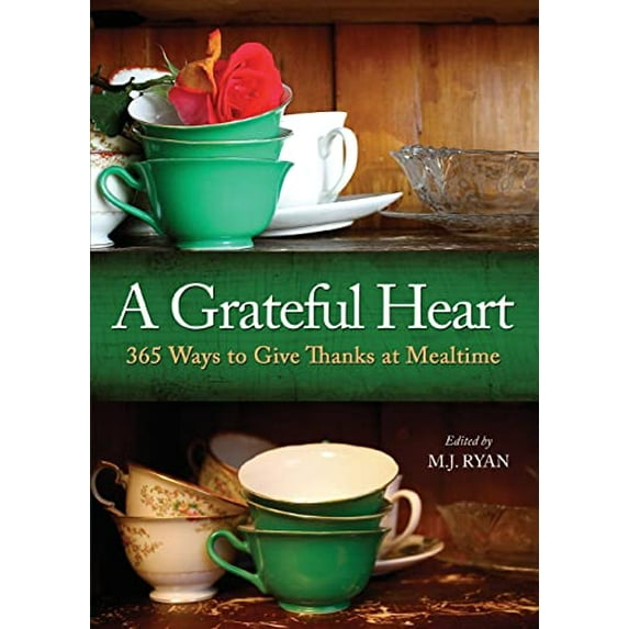 Pre-Owned A Grateful Heart: Daily Blessings for the Evening Meals from Buddha to the Beatles (Prayers, Poems, Gratitude, Affirmations, Thanks) (Hardcover) 1573245372 9781573245371