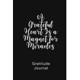 thumbnail image 1 of A Grateful Heart Is a Magnet for Miracles Gratitude Journal: Daily Gratitude Book for Mental Health, (Paperback), 1 of 1