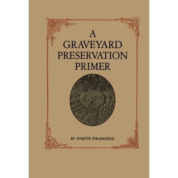 Pre-Owned A Graveyard Preservation Primer (American Association for State and Local History) (Paperback) 0761991301 9780761991304