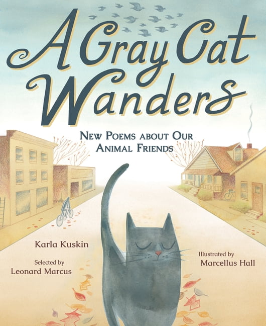 A Gray Cat Wanders: New Poems about Our Animal Friends, (Hardcover)