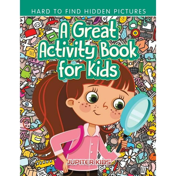 A Great Activity Book for Kids -- Hard to Find Hidden Pictures (Paperback)