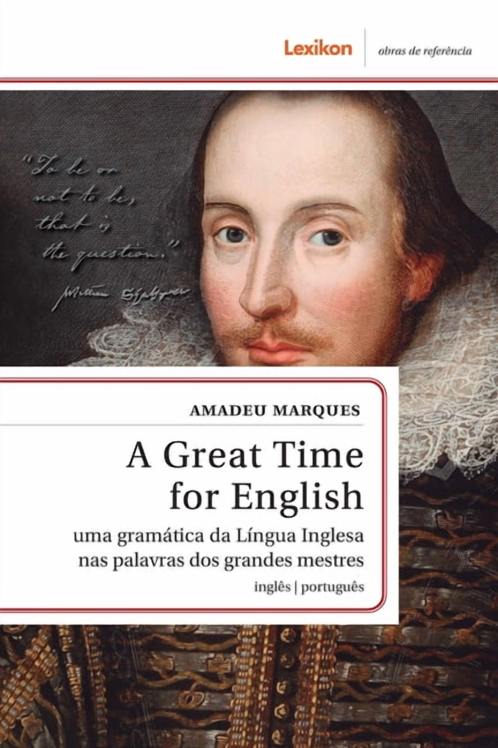 A Great Time for English: Uma gramÃ¡tica da LÃ­ngua Inglesa nas palavras dos grandes mestres, (Paperback)