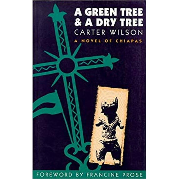 Pre-Owned A Green Tree and a Dry Tree: A Novel of Chiapas (Paperback) 0826316557 9780826316554