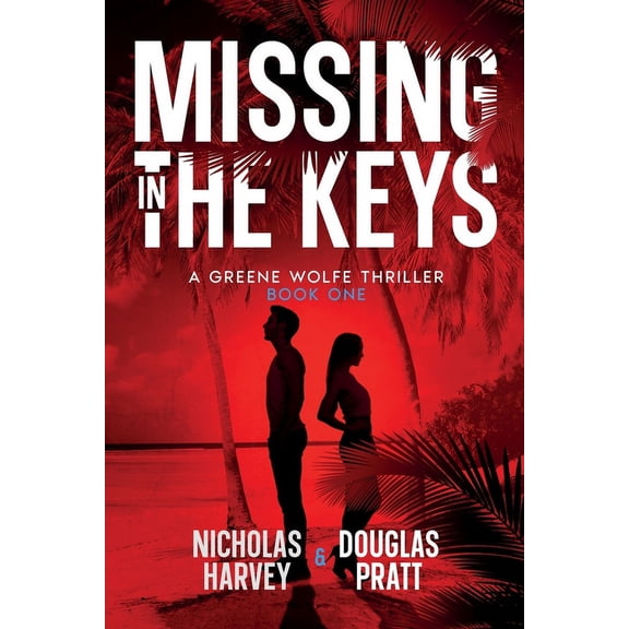 A Greene Wolfe Thriller Missing in The Keys, Book 1, (Paperback)