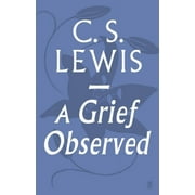 A Grief Observed - Lewis, C.S.