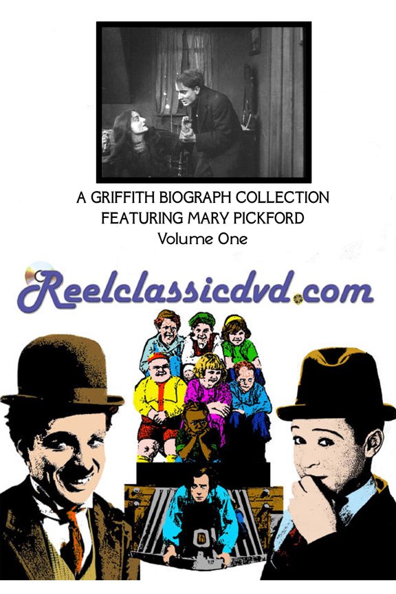 A Griffith Biograph Collection Featuring Mary Pickford, Volume One