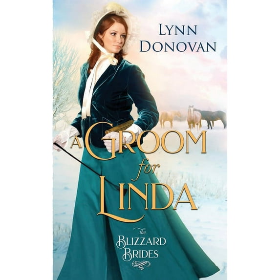 A Groom for Linda: Blizzard Brides Book 4 (Paperback) by Lynn Donovan