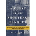 thumbnail image 1 of Pre-Owned A Guest at the Shooters' Banquet: My Grandfather's SS Past, My Jewish Family, a Search for the Truth (Hardcover) 1632862611 9781632862617, 1 of 1