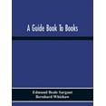 thumbnail image 1 of A Guide Book To Books, (Paperback), 1 of 1