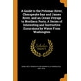 thumbnail image 1 of A Guide to the Potomac River, Chesapeake Bay and James River, and an Ocean Voyage to Northern Ports. a Series of Interesting and Instructive Excursions by Water from Washington (Paperback), 1 of 1