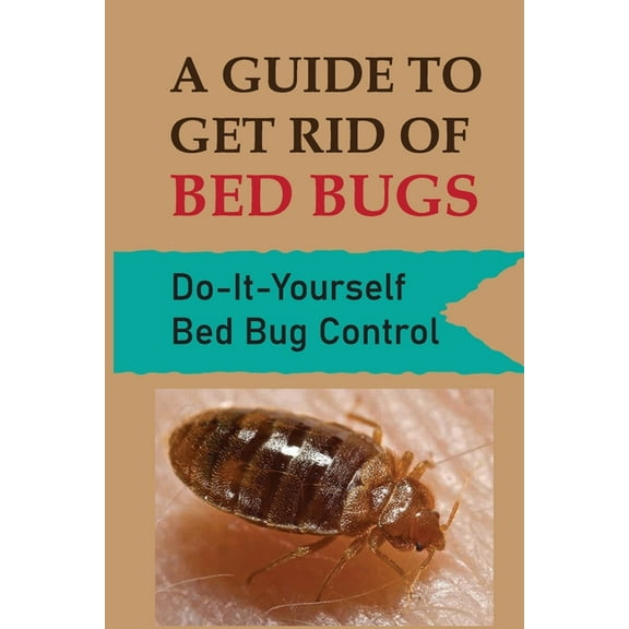 A Guide To Get Rid Of Bed Bugs: Do-It-Yourself Bed Bug Control: How Hot To Kill Bed Bugs