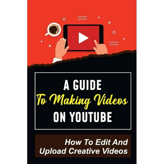 A Guide To Making Videos On Youtube (Paperback)