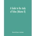 thumbnail image 1 of A Guide To The Study Of Fishes (Volume Ii), (Paperback), 1 of 1