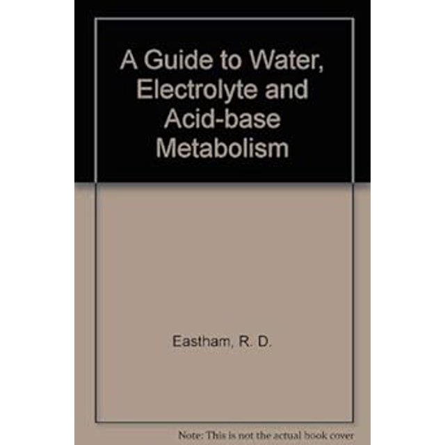 A Guide To Water, Electrolyte And AcidBase Metabolism