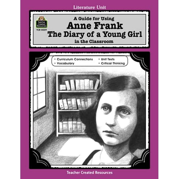 Pre-Owned A Guide for Using Anne Frank: The Diary of a Young Girl in the Classroom: The Diary of a Young Girl in the Classroom (Teacher Created Materials) Paperback
