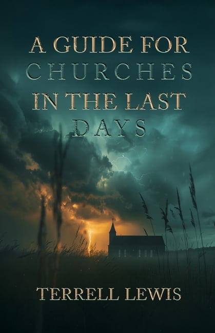 A Guide for Churches in the Last Days, (Paperback)