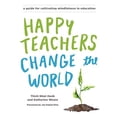 thumbnail image 1 of Pre-Owned Happy Teachers Change the World: A Guide for Cultivating Mindfulness in Education (Paperback) 1941529631 9781941529638, 1 of 1