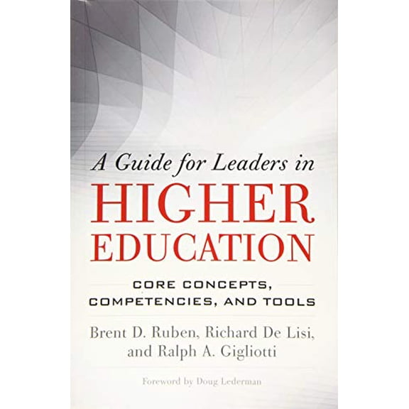 Pre-Owned A Guide for Leaders in Higher Education: Core Concepts, Competencies, and Tools (Paperback) 1620363925 9781620363928