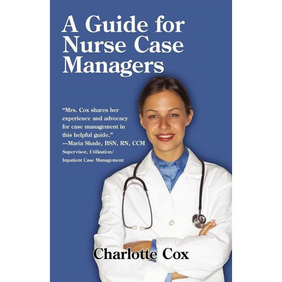 A Guide for Nurse Case Managers, (Paperback)