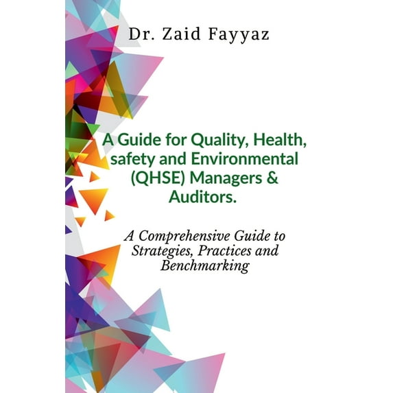 A Guide for Quality, Health, Safety and Environmental (QHSE) Managers & Auditors, (Paperback)