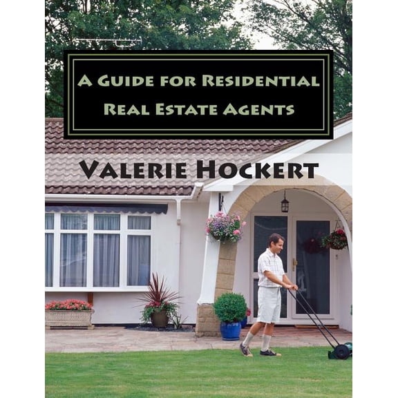 A Guide for Residential Real Estate Agents (Paperback)