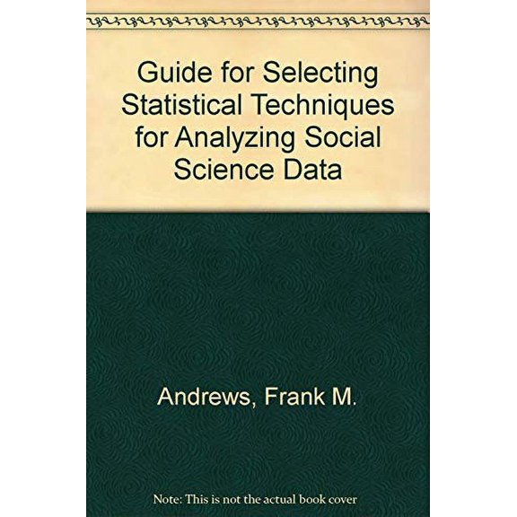 Pre-Owned A Guide for Selecting Statistical Techniques for Analyzing Social Science Data 9780879442743