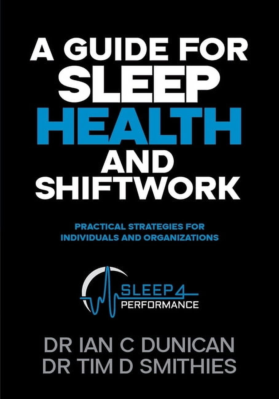 A Guide for Sleep Health and Shiftwork: Practical Strategies for ...