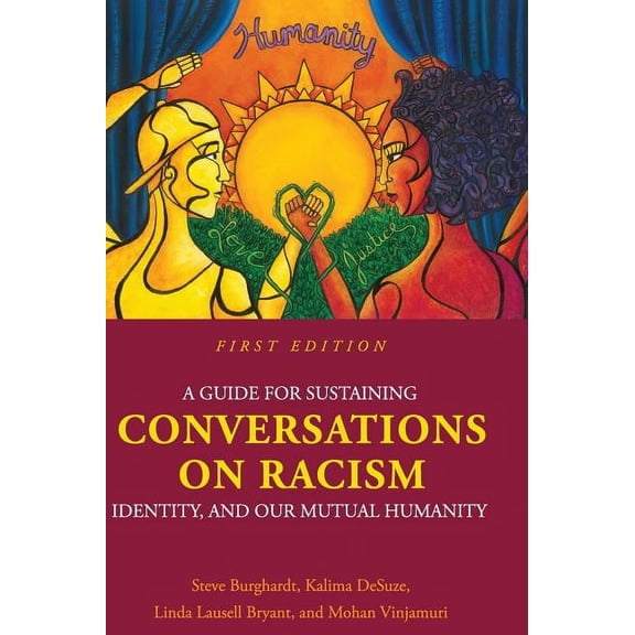 A Guide for Sustaining Conversations on Racism, Identity, and our Mutual Humanity, (Hardcover)