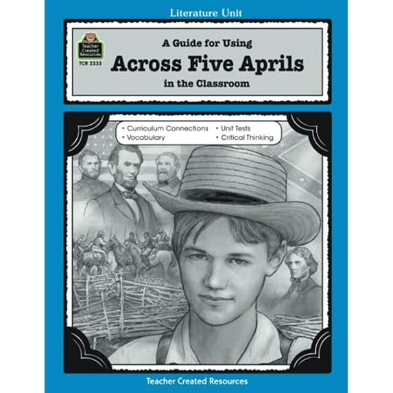 Pre-Owned A Guide for Using Across Five Aprils in the Classroom (Paperback) 1576903338 9781576903339