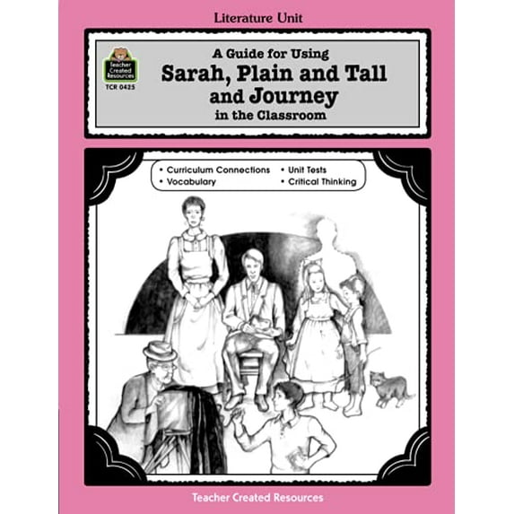 Pre-Owned A Guide for Using Sarah, Plain and Tall and Journey in the Classroom (Paperback) 1557344256 9781557344250