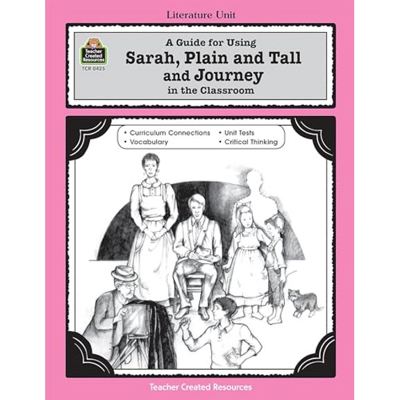 Pre-Owned A Guide for Using Sarah, Plain and Tall and Journey in the Classroom (Paperback) 1557344256 9781557344250