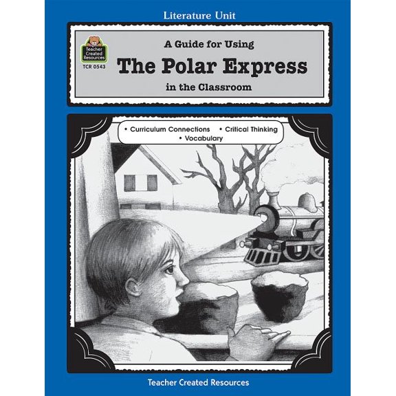 A Guide for Using the Polar Express in the Classroom (Paperback) by Susan Kilpatrick
