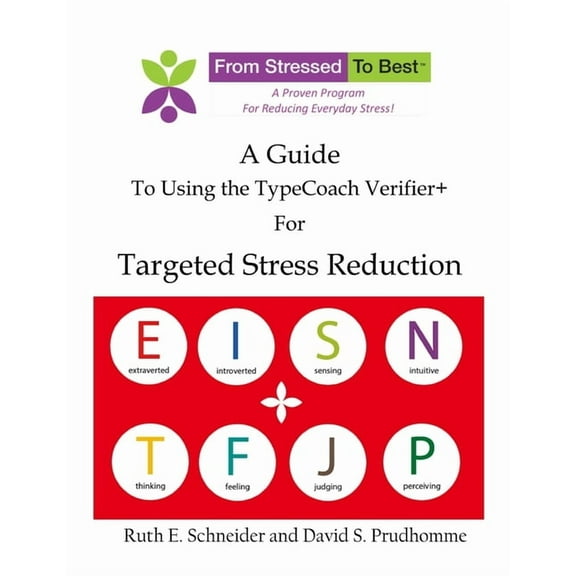 A Guide for Using the TypeCoach Verifier+ for Targeted Stres Reduction (Paperback)