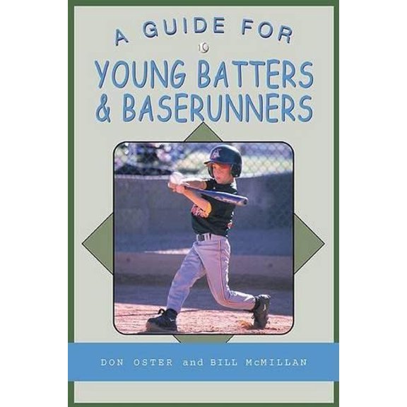 Pre-Owned A Guide For Young Batters & Baserunners (Paperback) 1592286887 9781592286881