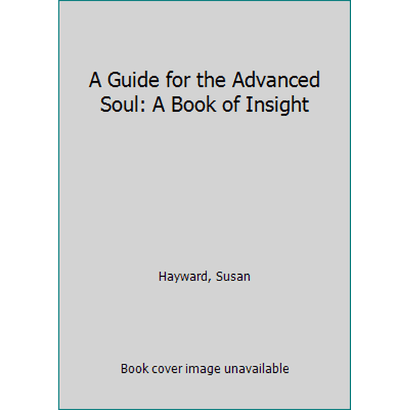 Pre-Owned A Guide for the Advanced Soul: A Book of Insight (Hardcover) 095904390X 9780959043907