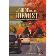 A Guide for the Idealist Launching and Navigating Your Planning Career, Paperback