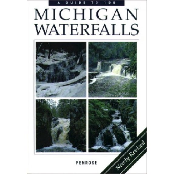 Pre-Owned A Guide to 199 Michigan Waterfalls, Revised Edition (Paperback) 0923756159 9780923756154
