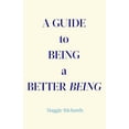 thumbnail image 1 of A Guide to Being a Better Being, (Paperback), 1 of 1