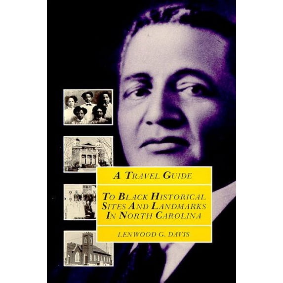 Pre-Owned A Travel Guide to Black Historical Sites and Landmarks in North Carolina (Paperback) 1878177028 9781878177025