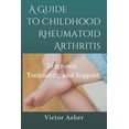 thumbnail image 1 of A Guide to Childhood Rheumatoid Arthritis: Diagnosis, Treatment, and Support, (Paperback), 1 of 1