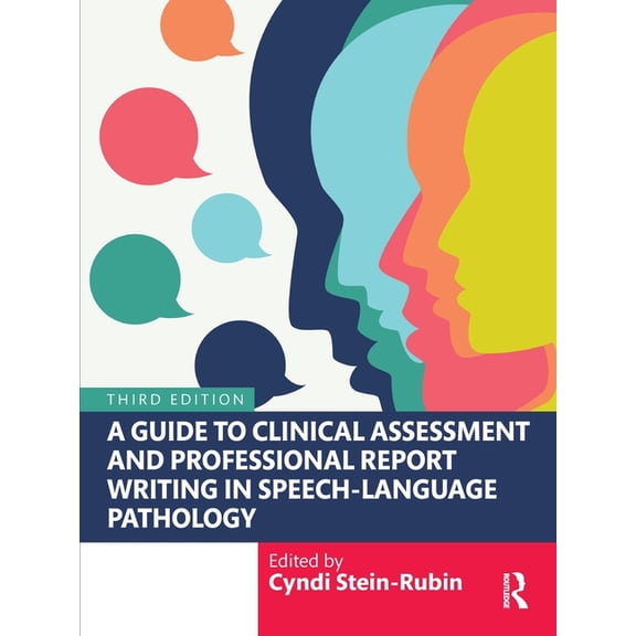 A Guide to Clinical Assessment and Professional Report Writing in Speech-Language Pathology, (Paperback)