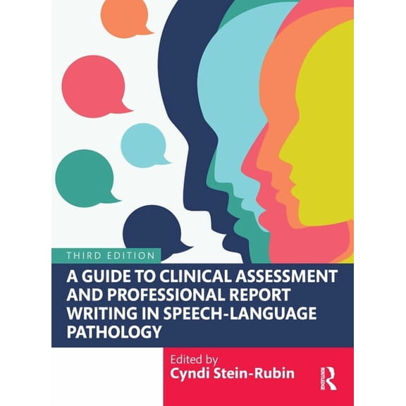A Guide to Clinical Assessment and Professional Report Writing in Speech-Language Pathology, (Paperback)
