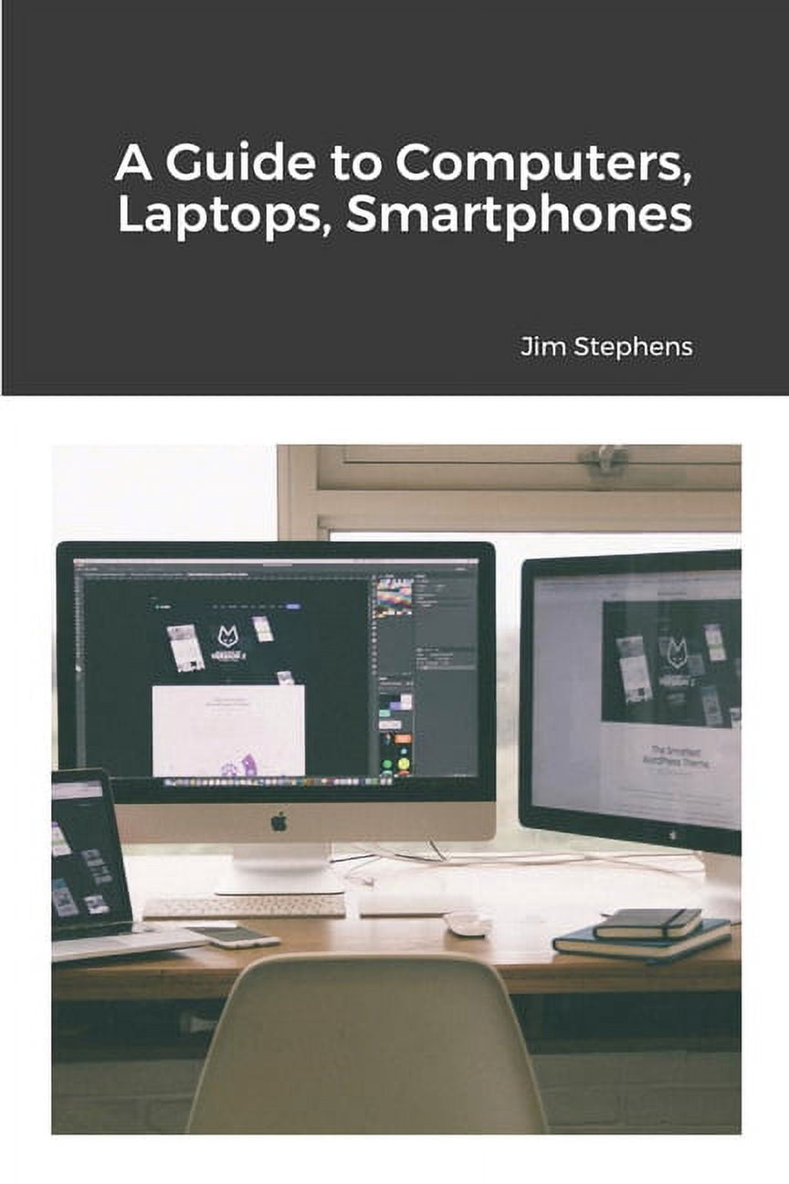 A Guide to Computers, Laptops, Smartphones, (Paperback) - Walmart.com